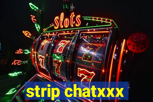 strip chatxxx